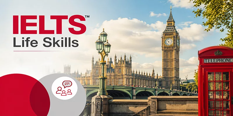 آزمون IELTS Life Skills چیست؟